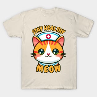stay healthy cat meow nurse T-Shirt